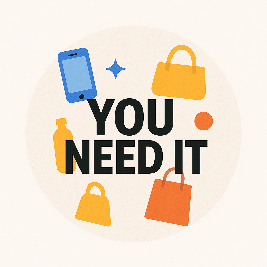 You Need it
